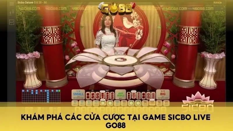 Khám phá các cửa cược tại game Sicbo Live Go88