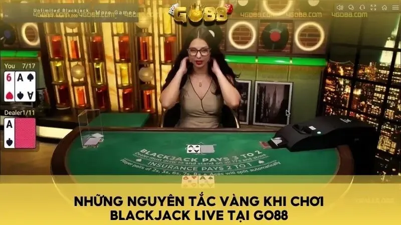 Những nguyên tắc vàng khi chơi Blackjack Live tại Go88