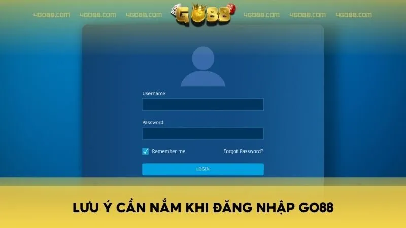 Lưu ý cần nắm khi đăng nhập GO88